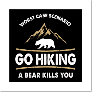 Go Hiking Bear Kills You Posters and Art